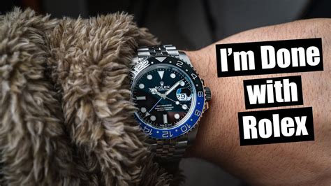 Why I'm Done with Rolex .